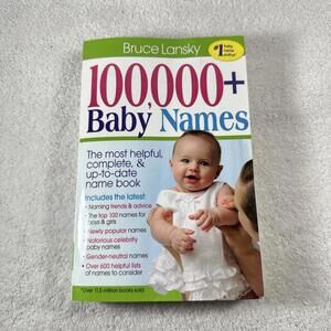100,000 + Baby Names: The Most Helpful, Complete, & Up-To-Date Name Book